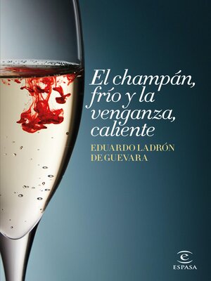 cover image of El champán, frío y la venganza, caliente